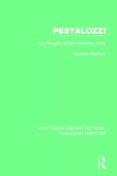 Image of PestalozziHis Thought and its Relevance Today