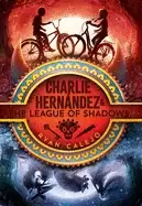 Image of charlie hernndez and the league of shadows