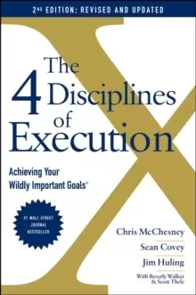 Image of The 4 Disciplines of Execution: Revised and Updated : Achieving Your Wildly Important Goals