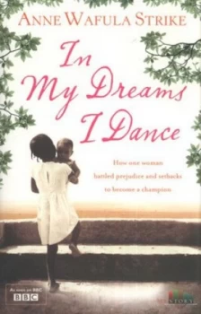 Image of In My Dreams I Dance by Anne Wafula-Strike Paperback