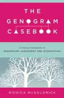 Image of The Genogram Casebook : A Clinical Companion to Genograms: Assessment and Intervention