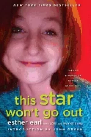 Image of this star wont go out the life and words of esther grace earl
