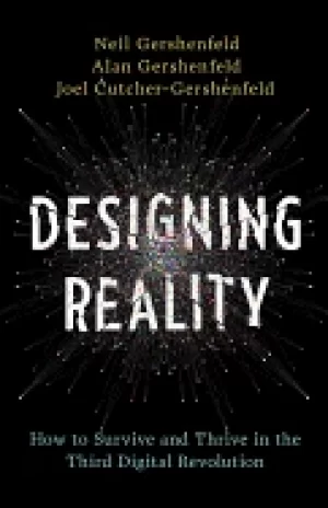 Image of designing reality how to survive and thrive in the third digital revolution