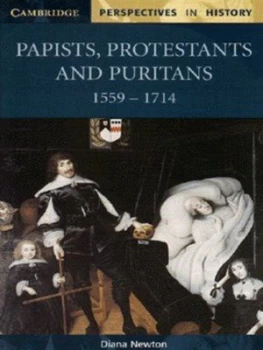 Image of Papists Protestants and Puritans 1559-1714 by Diana Newton Paperback