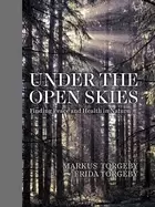 Image of under the open skies finding peace and health in nature