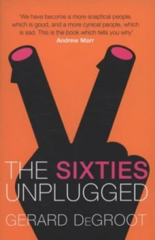 Image of The 60s Unplugged by Gerard Degroot Paperback