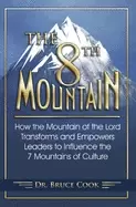 Image of 8th mountain how the mountain of the lord transforms and empowers leaders t