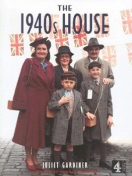 Image of The 1940s House by Juliet Gardiner Hardback