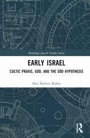 Image of Early Israel Cultic Praxis God and the Sod Hypothesis