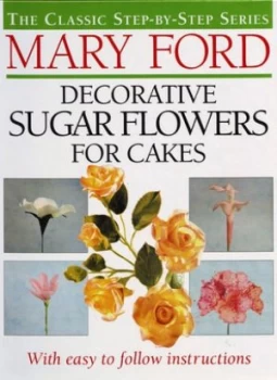 Image of Decorative Sugar Flowers for Cakes by Mary Ford Hardback