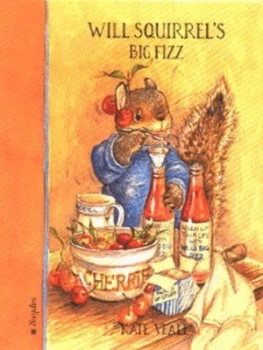 Image of Will Squirrels Big Fizz by Kate Veale Hardback