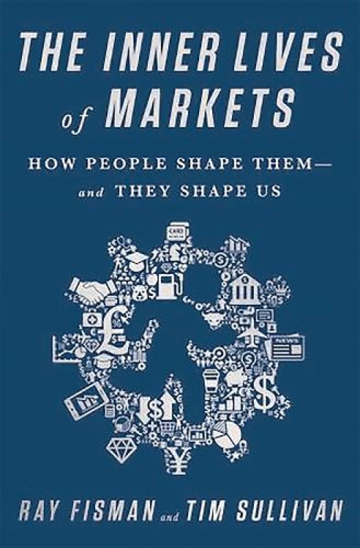 Image of The Inner Lives of Markets by Ray Fisman Hardback