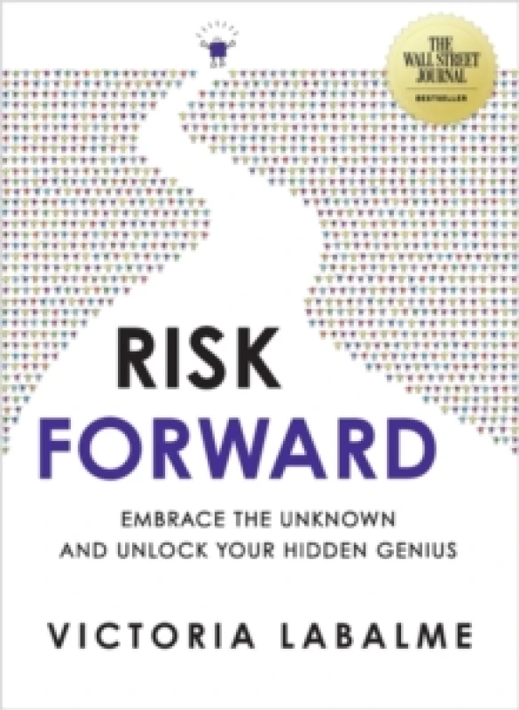 Image of Risk Forward : Embrace the Unknown and Unlock Your Hidden Genius Paperback / softback