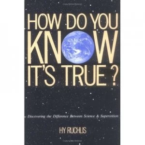 Image of How Do You Know Its True by Hy Ruchlis Book