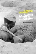 Image of ritual geology gold and subterranean knowledge in savanna west africa