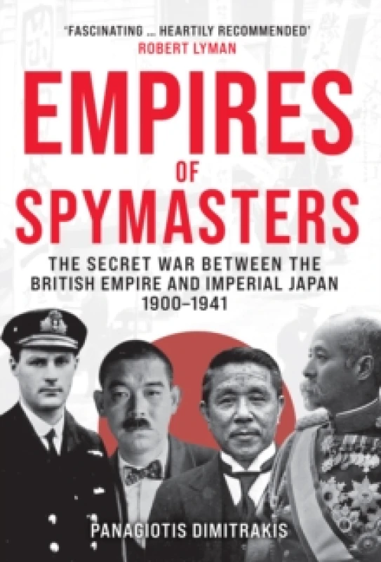 Image of Empires of Spymasters : The Secret War Between the British Empire and Imperial Japan, 19001941 Hardback