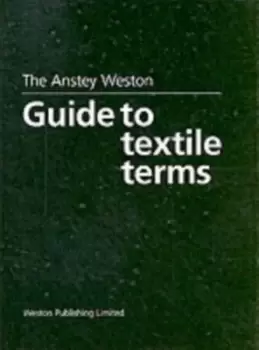 Image of The Anstey Weston guide to textile terms - H Anstey - Book - Used
