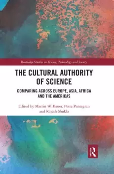 Image of The Cultural Authority of ScienceComparing across Europe Asia Africa and the Americas