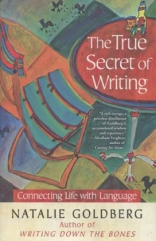 Image of The True Secret of Writing by Natalie Goldberg Hardback