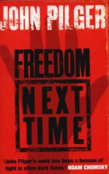 Image of Freedom Next Time by John Pilger Paperback