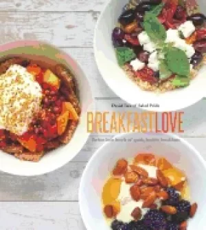 Image of breakfast love perfect little bowls of quick healthy breakfasts