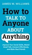 Image of how to talk to anyone about anything improve your social skills master smal