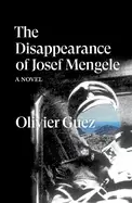 Image of disappearance of josef mengele a novel