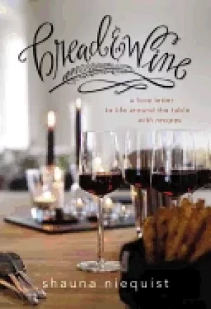 Image of bread and wine a love letter to life around the table with recipes