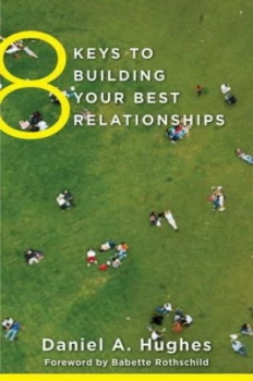 Image of 8 Keys to Building Your Best Relationships by Daniel A. Hughes Book