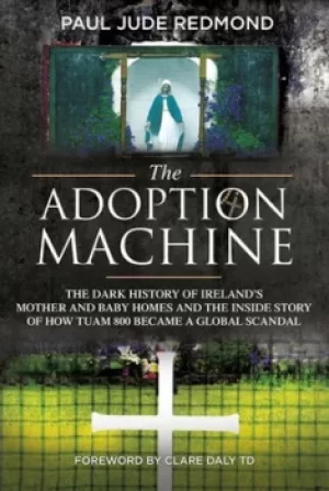 Image of The adoption machine by Paul Jude Redmond