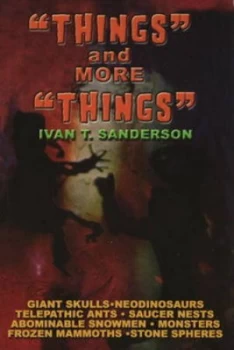 Image of Things and More Things by Ivan T. Sanderson Paperback