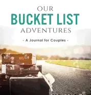Image of our bucket list adventures a journal for couples