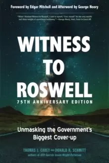 Image of Witness to Roswell - 75th Anniversary Edition : Unmasking the Government's Biggest Cover-Up