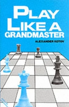 Image of Play like a Grandmaster by A.A Kotov Paperback
