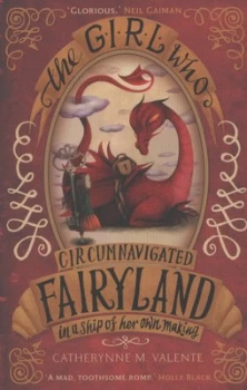 Image of The Girl Who Circumnavigated Fairyland in a Ship of Her Own Making by Catherynne M. Valente Paperback