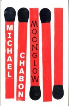 Image of Moonglow by Michael Chabon Hardback
