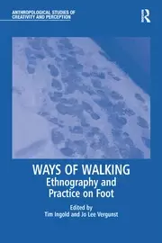 Image of Ways of Walking Ethnography and Practice on Foot