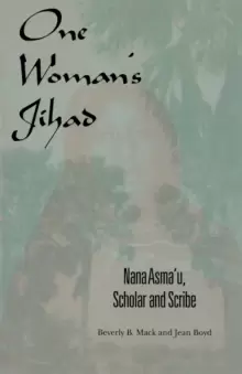 Image of One Womans Jihad : Nana Asma'u, Scholar and Scribe