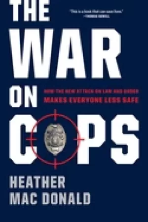 Image of war on cops how the new attack on law and order makes everyone less safe
