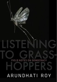 Image of Listening to Grasshoppers by Arundhati Roy Hardback