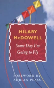 Image of Some Day Im Going to Fly by Hilary Mcdowell Paperback