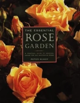 Image of The Essential Rose Garden by Peter Mchoy Hardback