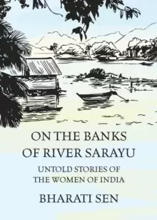 Image of On the Banks of River Sarayu : Untold Stories of the Women of India
