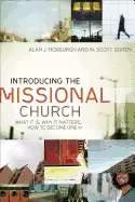 Image of introducing the missional church what it is why it matters how to become on