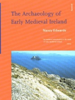 Image of The Archaeology of Early Medieval Ireland by Nancy Edwards Book