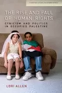 Image of rise and fall of human rights cynicism and politics in occupied palestine
