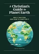 Image of christians guide to planet earth why it matters and how to care for it