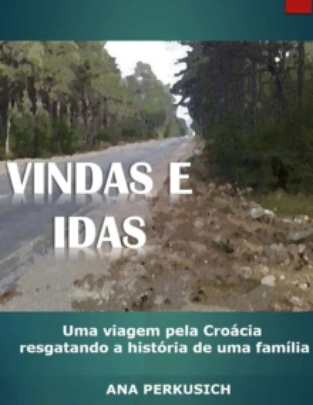 Image of Vindas e Idas : Uma viagem pela Croacia resgatando a historia de uma familia Paperback / softback
