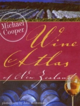 Image of Wine Atlas of New Zealand by Michael Cooper Hardback