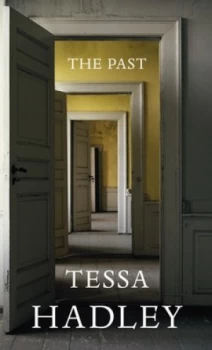 Image of The Past by Tessa Hadley Hardback